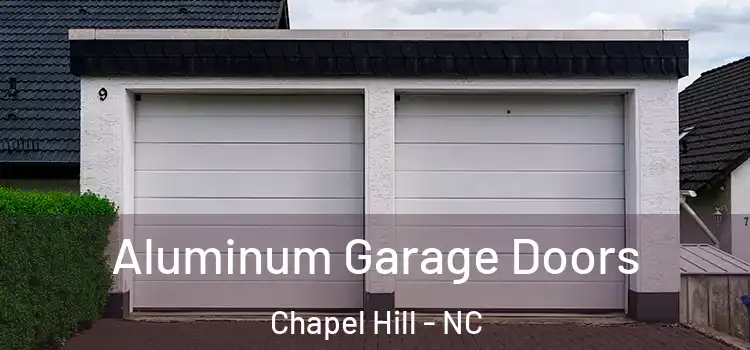  Aluminum Garage Doors Chapel Hill - NC