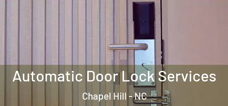 Automatic Door Lock Services Chapel Hill - NC