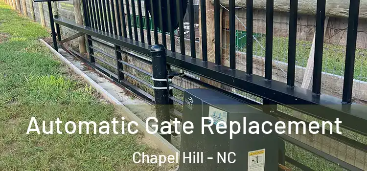 Automatic Gate Replacement Chapel Hill - NC
