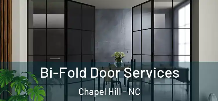 Bi-Fold Door Services Chapel Hill - NC