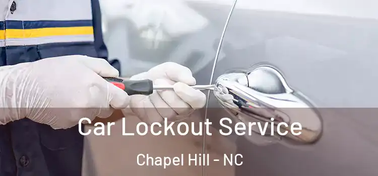 Car Lockout Service Chapel Hill - NC