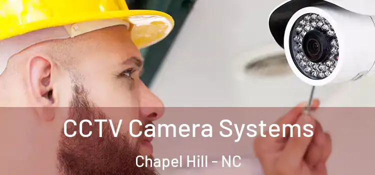 CCTV Camera Systems Chapel Hill - NC