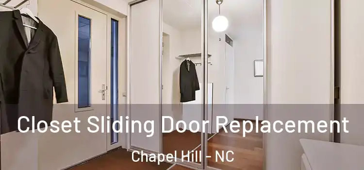 Closet Sliding Door Replacement Chapel Hill - NC