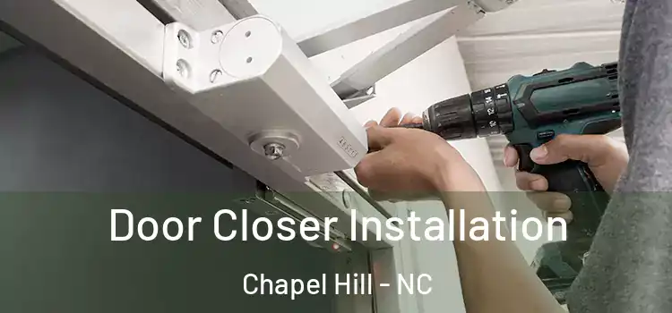 Door Closer Installation Chapel Hill - NC