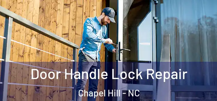Door Handle Lock Repair Chapel Hill - NC