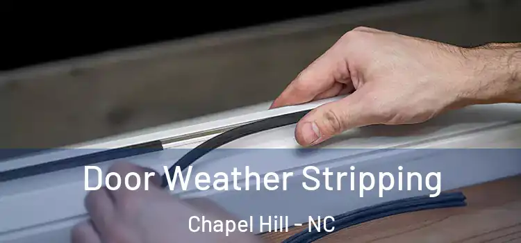  Door Weather Stripping Chapel Hill - NC
