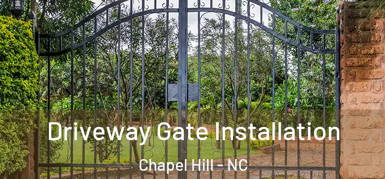 Driveway Gate Installation Chapel Hill - NC