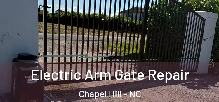  Electric Arm Gate Repair Chapel Hill - NC