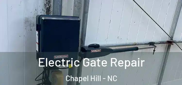 Electric Gate Repair Chapel Hill - NC