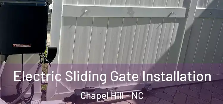Electric Sliding Gate Installation Chapel Hill - NC