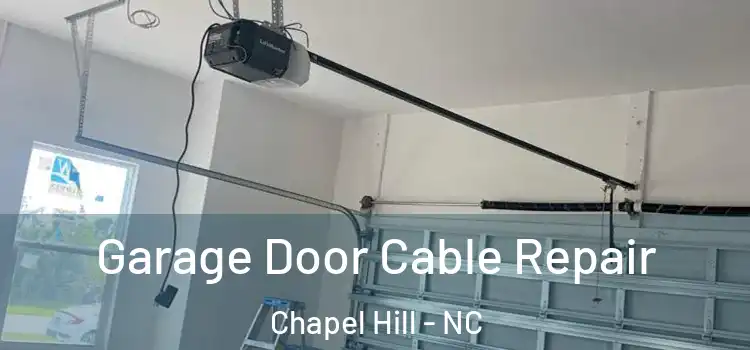  Garage Door Cable Repair Chapel Hill - NC