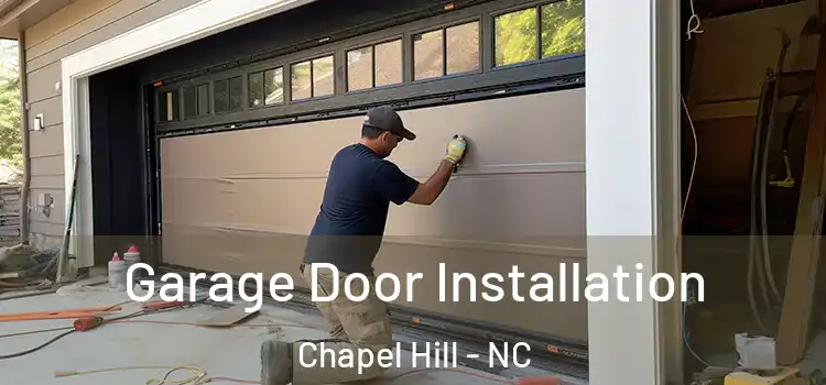  Garage Door Installation Chapel Hill - NC