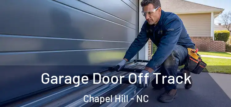  Garage Door Off Track Chapel Hill - NC