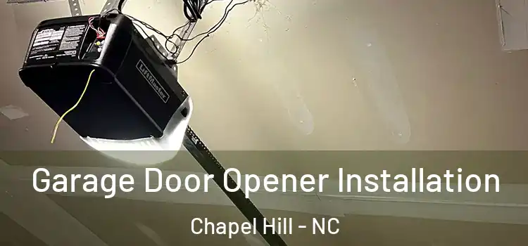  Garage Door Opener Installation Chapel Hill - NC