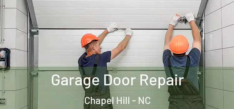  Garage Door Repair Chapel Hill - NC
