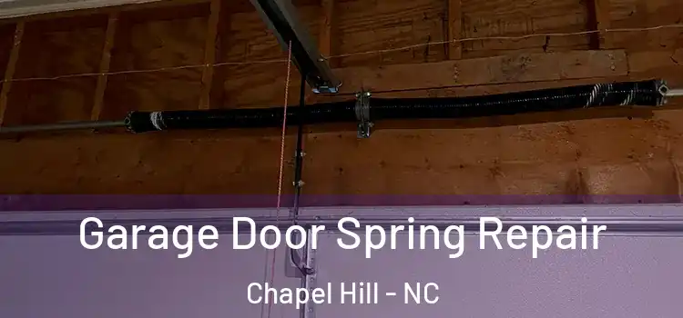  Garage Door Spring Repair Chapel Hill - NC