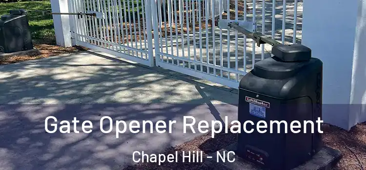 Gate Opener Replacement Chapel Hill - NC