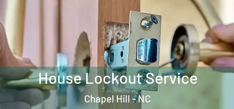 House Lockout Service Chapel Hill - NC