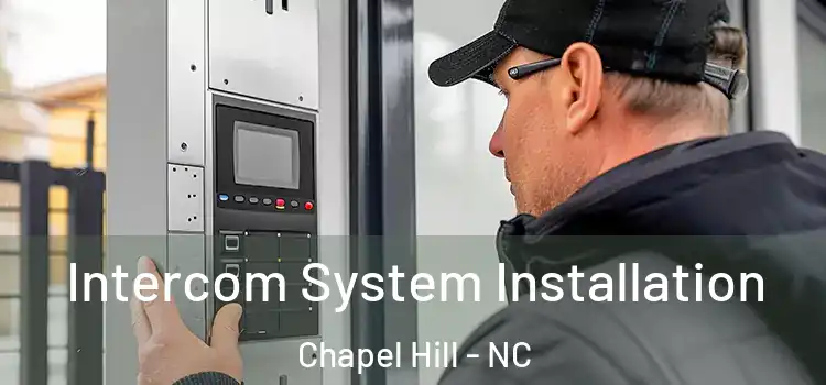 Intercom System Installation Chapel Hill - NC
