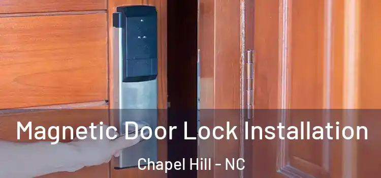  Magnetic Door Lock Installation Chapel Hill - NC