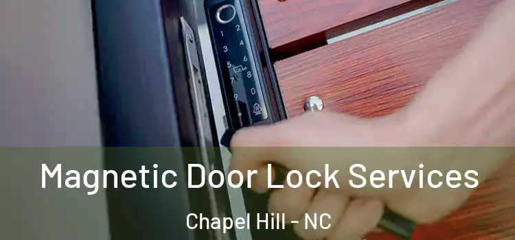 Magnetic Door Lock Services Chapel Hill - NC