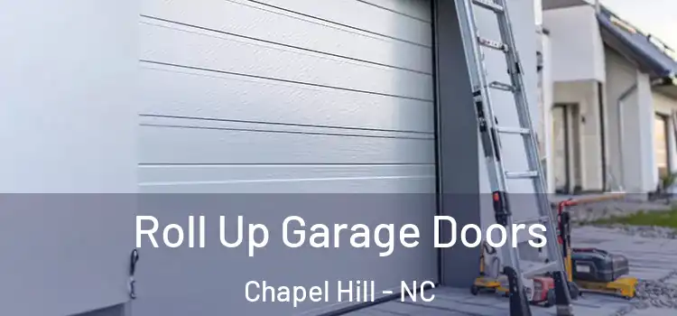  Roll Up Garage Doors Chapel Hill - NC