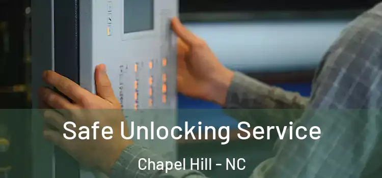 Safe Unlocking Service Chapel Hill - NC