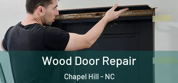 Wood Door Repair Chapel Hill - NC